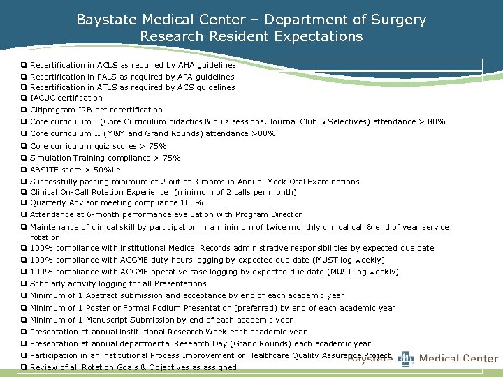 Baystate Medical Center – Department of Surgery Research Resident Expectations q Recertification in ACLS