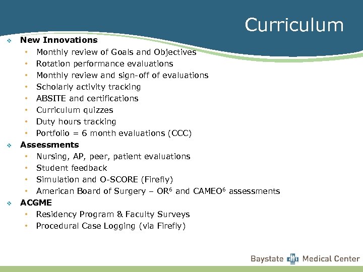 Curriculum v v v New Innovations • Monthly review of Goals and Objectives •