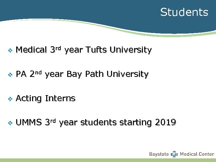 Students v Medical 3 rd year Tufts University v PA 2 nd year Bay