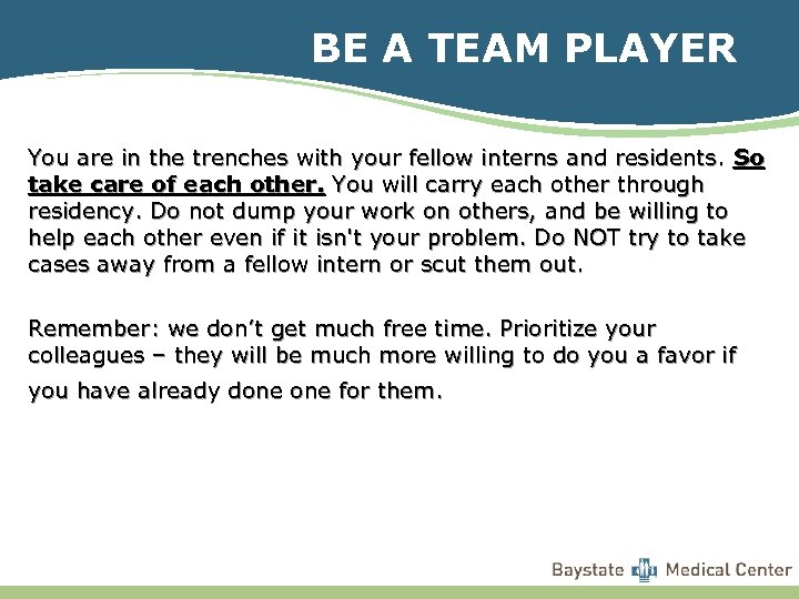 BE A TEAM PLAYER You are in the trenches with your fellow interns and