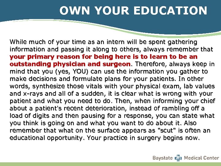 OWN YOUR EDUCATION While much of your time as an intern will be spent