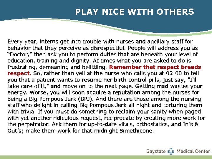 PLAY NICE WITH OTHERS Every year, interns get into trouble with nurses and ancillary