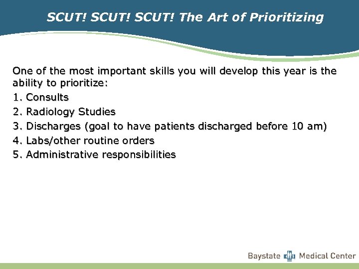 SCUT! The Art of Prioritizing One of the most important skills you will develop