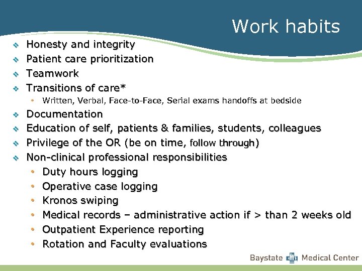 Work habits v v Honesty and integrity Patient care prioritization Teamwork Transitions of care*