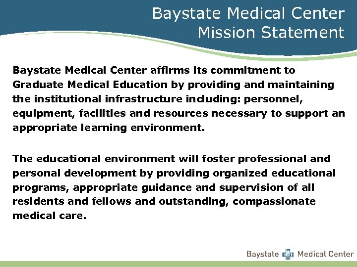 Baystate Medical Center Mission Statement Baystate Medical Center affirms its commitment to Graduate Medical