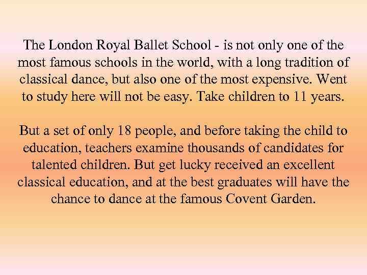 The London Royal Ballet School - is not only one of the most famous