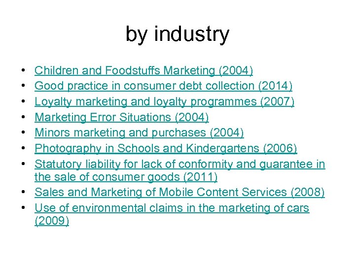 by industry • • Children and Foodstuffs Marketing (2004) Good practice in consumer debt