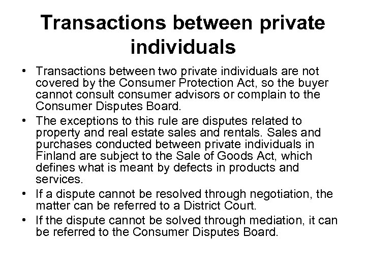 Transactions between private individuals • Transactions between two private individuals are not covered by