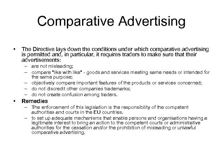 Comparative Advertising • The Directive lays down the conditions under which comparative advertising is