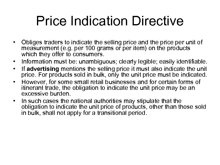 Price Indication Directive • Obliges traders to indicate the selling price and the price