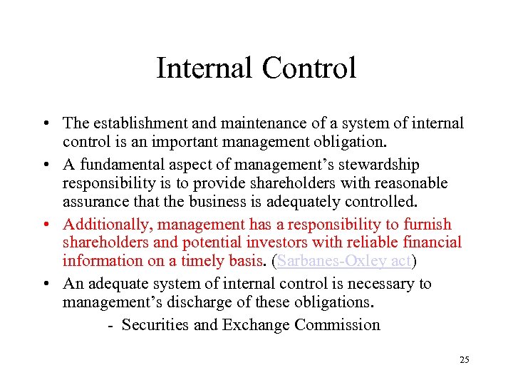 Internal Control • The establishment and maintenance of a system of internal control is