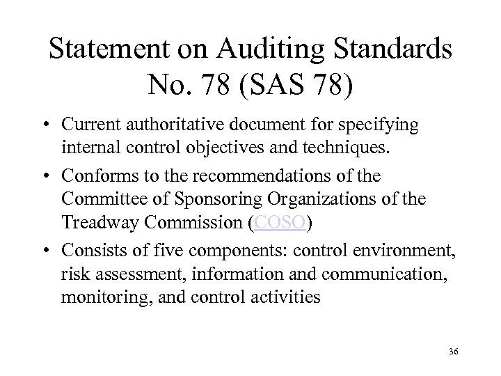Statement on Auditing Standards No. 78 (SAS 78) • Current authoritative document for specifying
