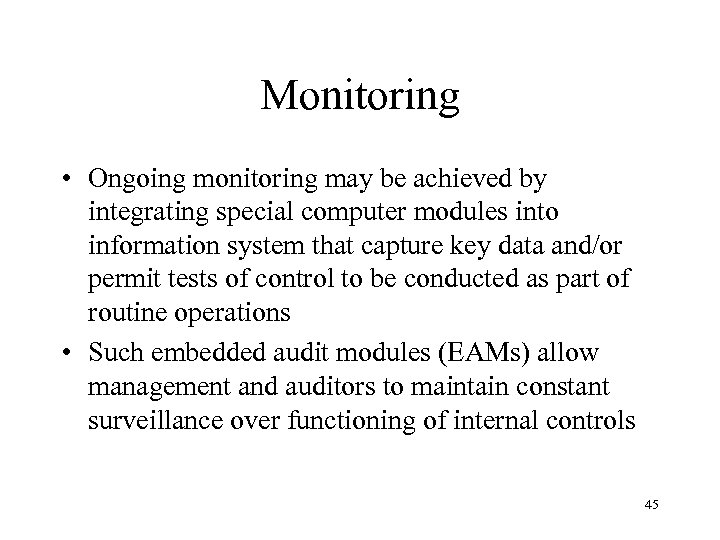 Monitoring • Ongoing monitoring may be achieved by integrating special computer modules into information