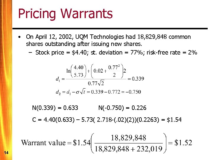 Pricing Warrants • On April 12, 2002, UQM Technologies had 18, 829, 848 common