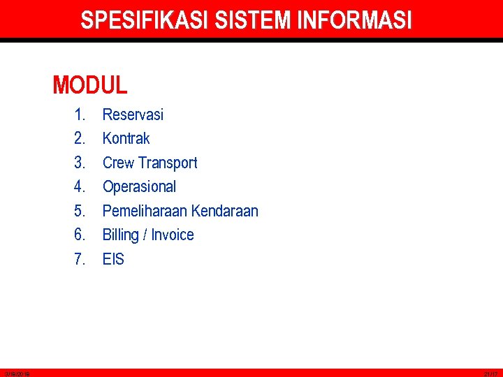 SPESIFIKASI SISTEM INFORMASI MODUL 1. 2. 3. 4. 5. 6. 7. 3/18/2018 Reservasi Kontrak