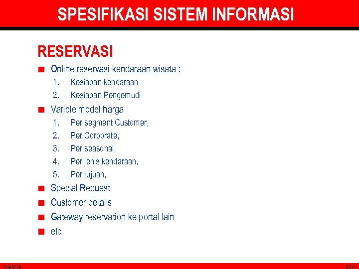 SPESIFIKASI SISTEM INFORMASI RESERVASI Online reservasi kendaraan wisata : 1. 2. Kesiapan kendaraan Kesiapan