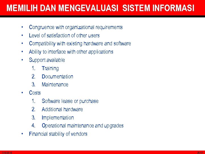 MEMILIH DAN MENGEVALUASI SISTEM INFORMASI • • 3/18/2018 Congruence with organizational requirements Level of