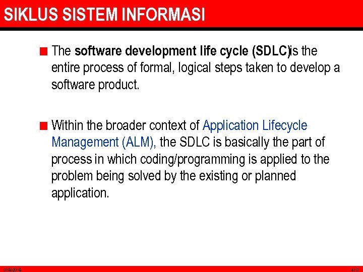 SIKLUS SISTEM INFORMASI The software development life cycle (SDLC)is the entire process of formal,