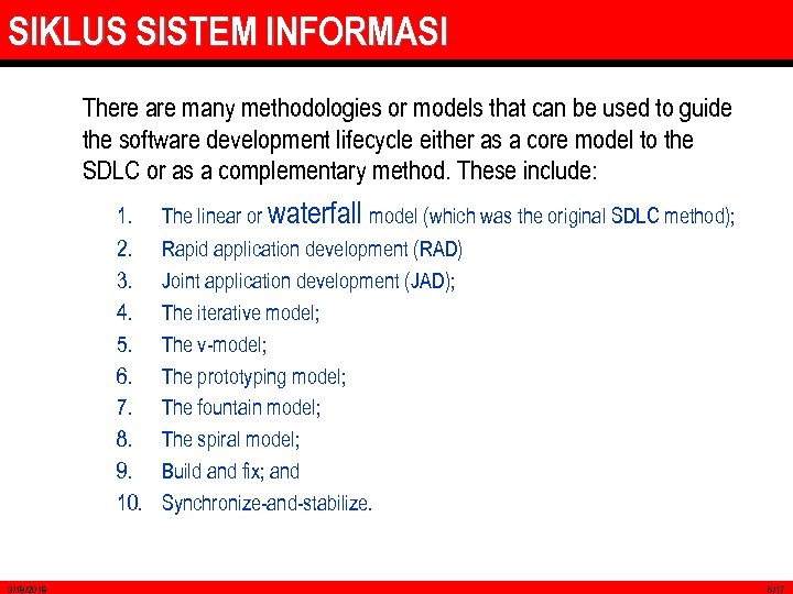 SIKLUS SISTEM INFORMASI There are many methodologies or models that can be used to