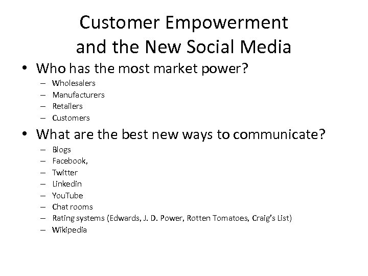 Customer Empowerment and the New Social Media • Who has the most market power?
