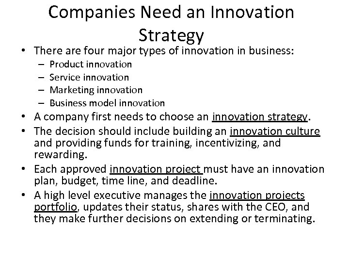 Companies Need an Innovation Strategy • There are four major types of innovation in