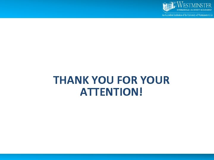 THANK YOU FOR YOUR ATTENTION! 
