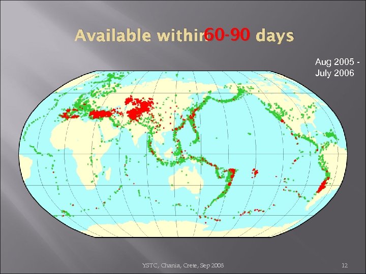 60 -90 days Available within Aug 2005 July 2006 YSTC, Chania, Crete, Sep 2008