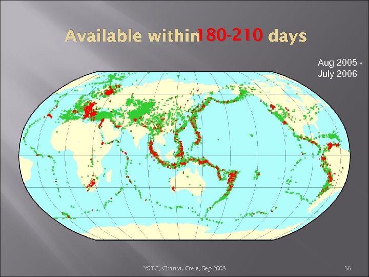 180 -210 days Available within Aug 2005 July 2006 YSTC, Chania, Crete, Sep 2008