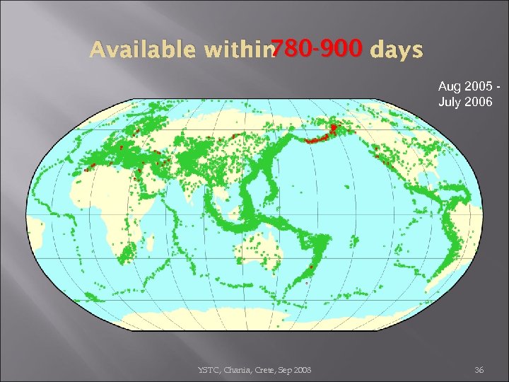 780 -900 days Available within Aug 2005 July 2006 YSTC, Chania, Crete, Sep 2008