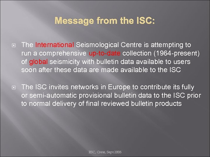 Message from the ISC: The International Seismological Centre is attempting to run a comprehensive