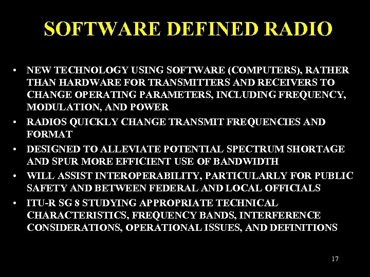SOFTWARE DEFINED RADIO • NEW TECHNOLOGY USING SOFTWARE (COMPUTERS), RATHER THAN HARDWARE FOR TRANSMITTERS