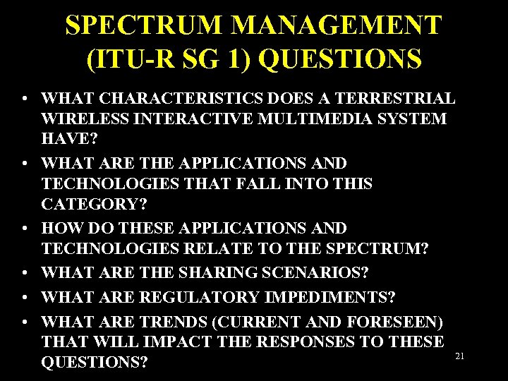 SPECTRUM MANAGEMENT (ITU-R SG 1) QUESTIONS • WHAT CHARACTERISTICS DOES A TERRESTRIAL WIRELESS INTERACTIVE
