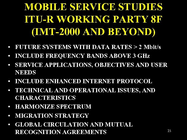MOBILE SERVICE STUDIES ITU-R WORKING PARTY 8 F (IMT-2000 AND BEYOND) • FUTURE SYSTEMS