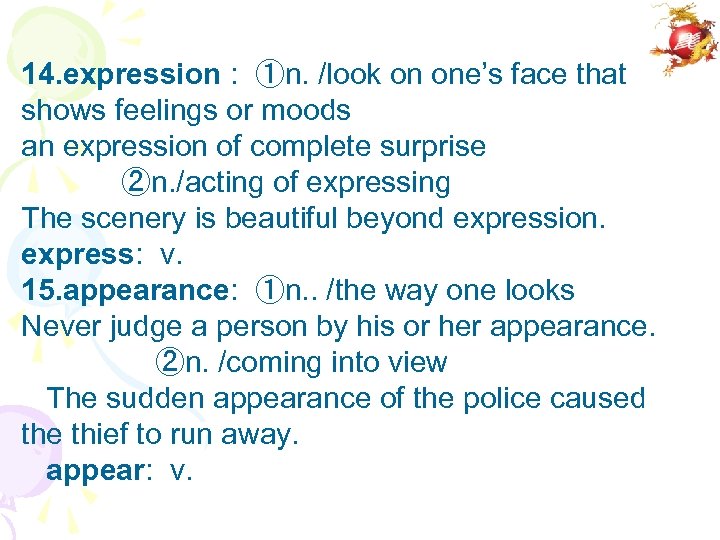14. expression : ①n. /look on one’s face that shows feelings or moods an