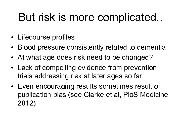 But risk is more complicated. . • • Lifecourse profiles Blood pressure consistently related