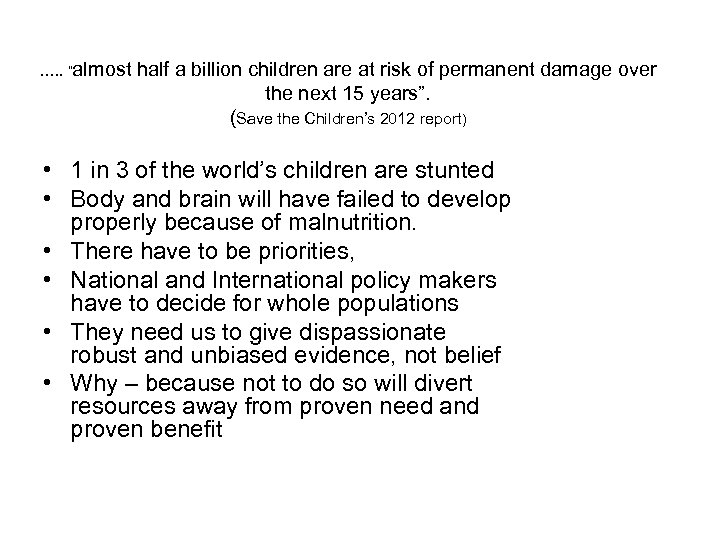 …. . “almost half a billion children are at risk of permanent damage over