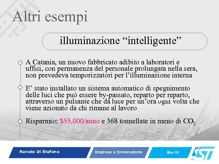 Altri esempi illuminazione “intelligente” A Catania, un nuovo fabbricato adibito a laboratori e uffici,