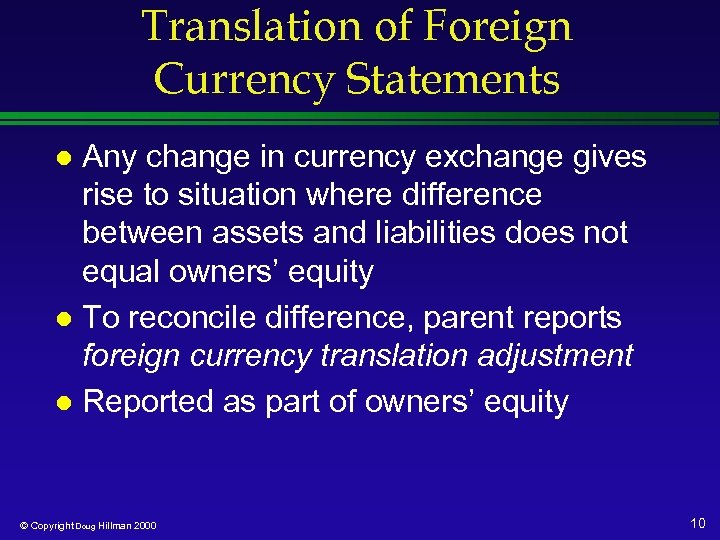 Translation of Foreign Currency Statements Any change in currency exchange gives rise to situation