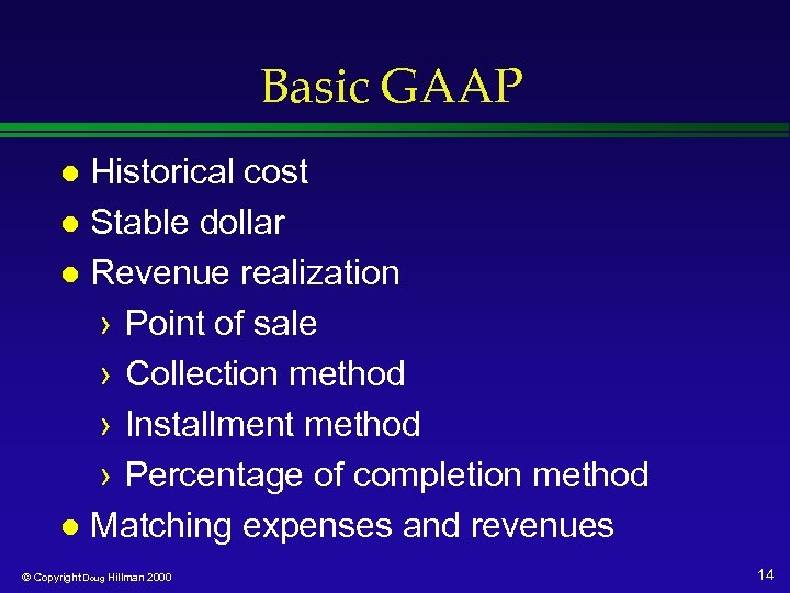 Basic GAAP Historical cost l Stable dollar l Revenue realization › Point of sale