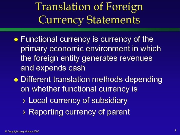 Translation of Foreign Currency Statements Functional currency is currency of the primary economic environment