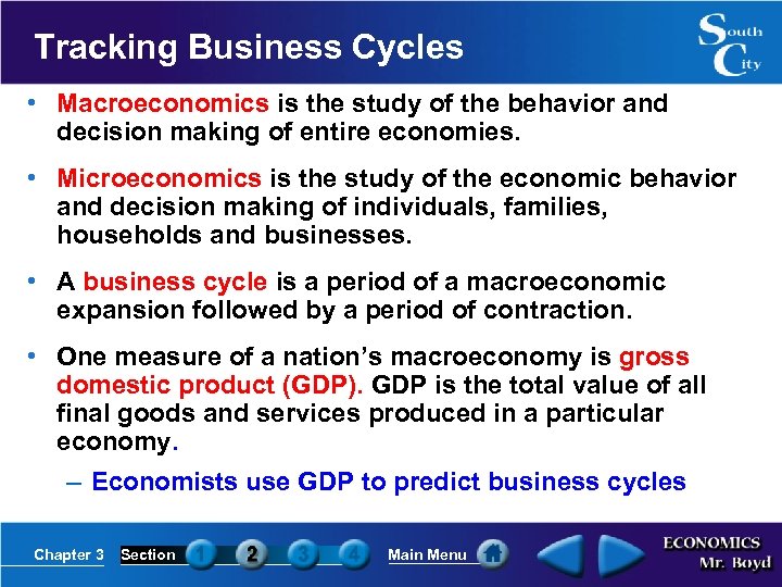 Tracking Business Cycles • Macroeconomics is the study of the behavior and decision making