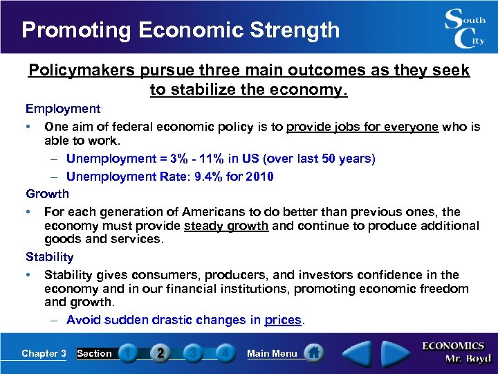 Promoting Economic Strength Policymakers pursue three main outcomes as they seek to stabilize the