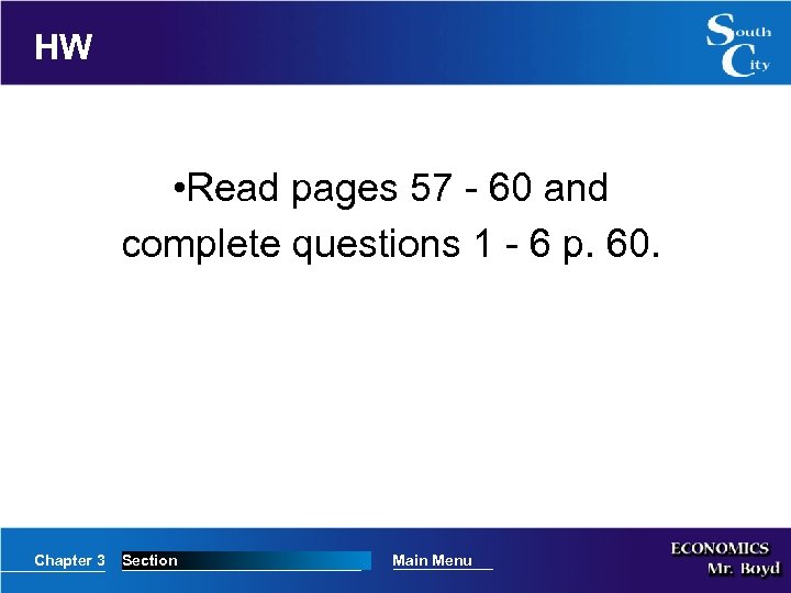 HW • Read pages 57 - 60 and complete questions 1 - 6 p.