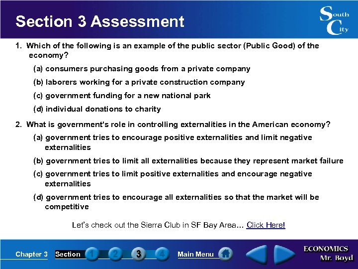 Section 3 Assessment 1. Which of the following is an example of the public