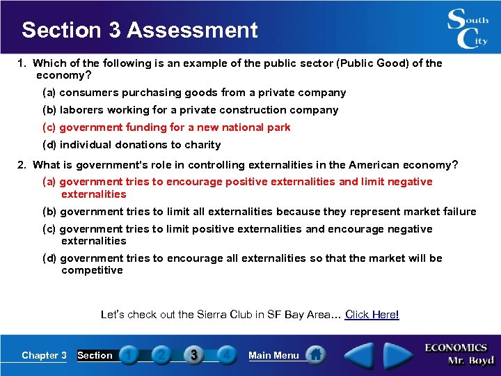 Section 3 Assessment 1. Which of the following is an example of the public