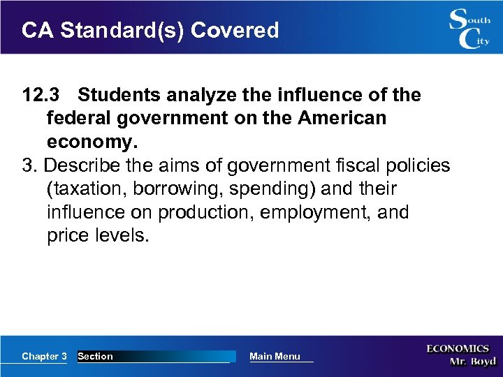 CA Standard(s) Covered 12. 3 Students analyze the influence of the federal government on