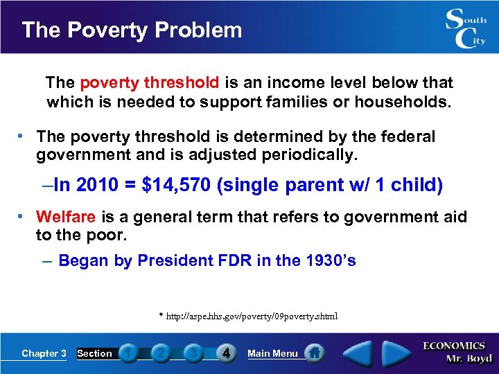 The Poverty Problem The poverty threshold is an income level below that which is