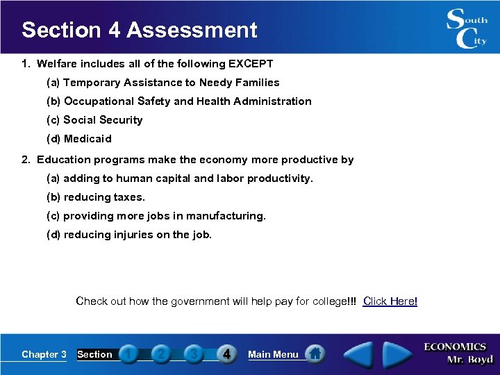 Section 4 Assessment 1. Welfare includes all of the following EXCEPT (a) Temporary Assistance