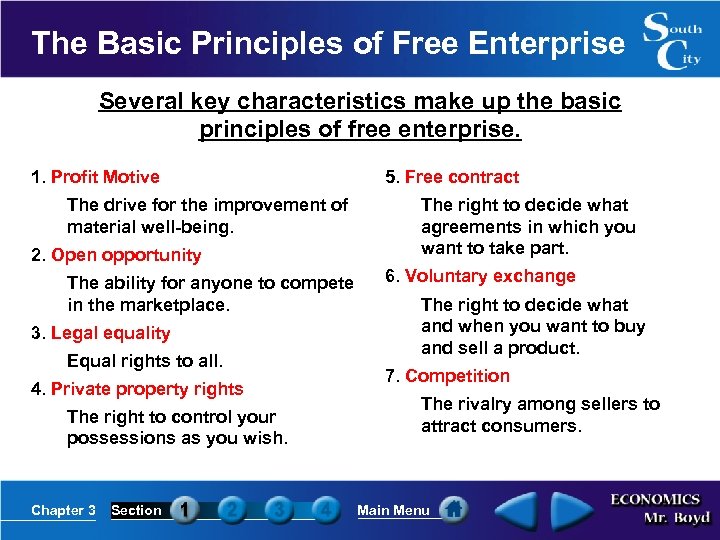 The Basic Principles of Free Enterprise Several key characteristics make up the basic principles