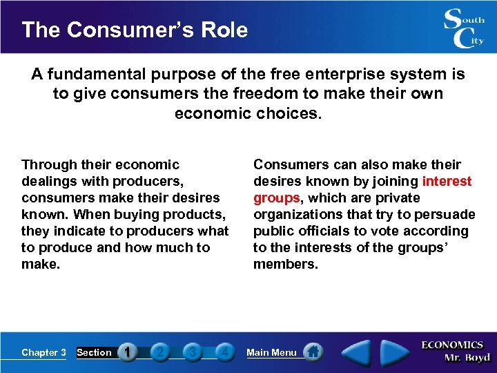 The Consumer’s Role A fundamental purpose of the free enterprise system is to give